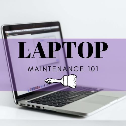 laptop maintenance 101